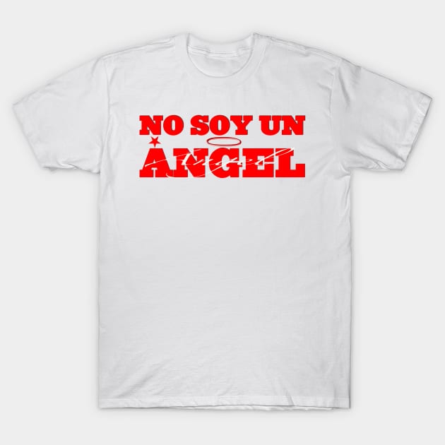 NO SOY UN ANGEL T-Shirt by FREESA